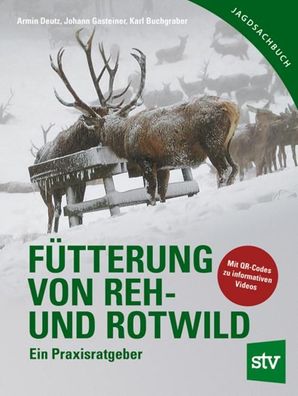 F?tterung von Reh- und Rotwild, Armin Deutz