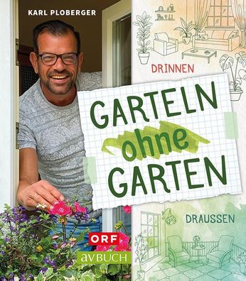 Garteln ohne Garten, Karl Ploberger