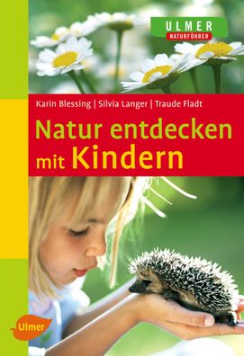 Natur entdecken mit Kindern, Karin Blessing