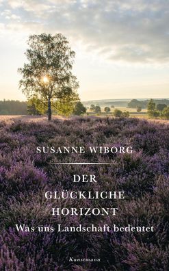 Der gl?ckliche Horizont, Susanne Wiborg