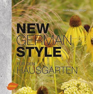 New German Style f?r den Hausgarten, Frank M. von Berger