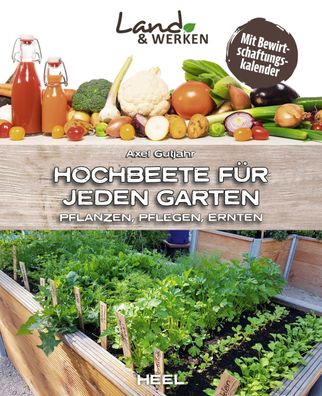 Hochbeete f?r jeden Garten: Pflanzen - Pflegen - Ernten, Axel Gutjahr
