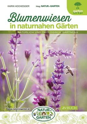 Blumenwiesen in naturnahen G?rten, Karin Hochegger