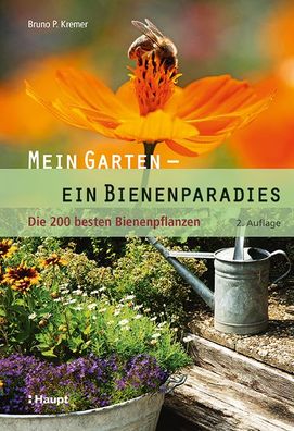 Mein Garten - ein Bienenparadies, Bruno P. Kremer