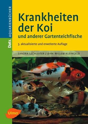 Krankheiten der Koi und anderer Gartenteichfische, Sandra Lechleiter