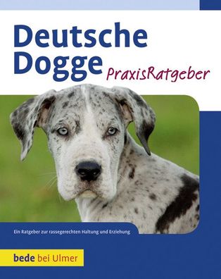 Deutsche Dogge Praxisratgeber, S. William Haas