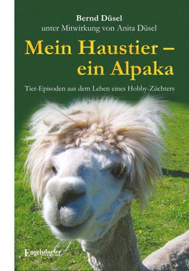 Mein Haustier - ein Alpaka, Bernd D?sel