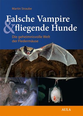 Falsche Vampire & fliegende Hunde, Martin Straube