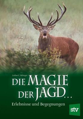 Die Magie der Jagd, Lothar C. Rilinger