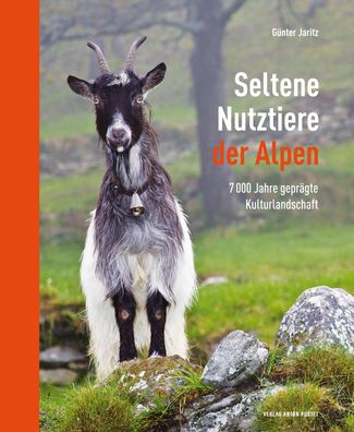 Seltene Nutztiere der Alpen, G?nter Jaritz