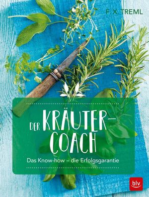 Der Kr?uter-Coach, Franz-Xaver Treml