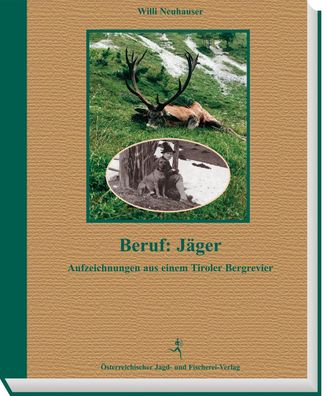 Beruf: Jäger, Willi Neuhauser