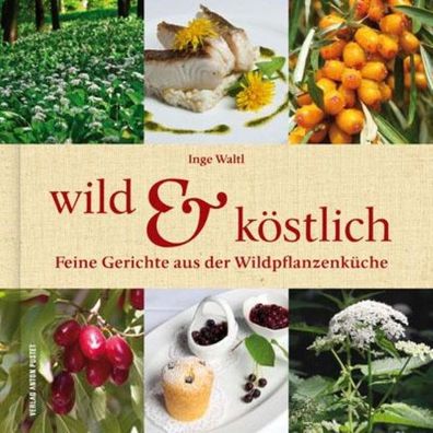 Wild & K?stlich, Inge Waltl