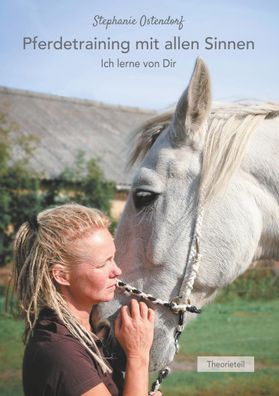 Pferdetraining mit allen Sinnen, Stephanie Ostendorf