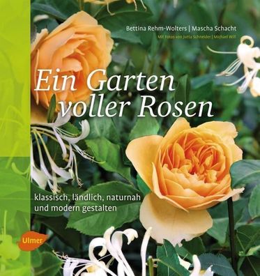 Ein Garten voller Rosen, Bettina Rehm-Wolters