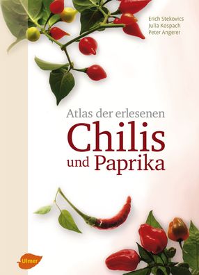 Atlas der erlesenen Chilis und Paprika, Erich Stekovics