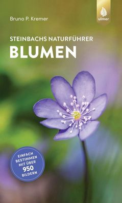 Steinbachs Naturf?hrer Blumen, Bruno P. Kremer