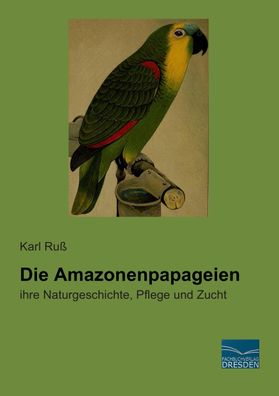 Die Amazonenpapageien, Karl Ru?