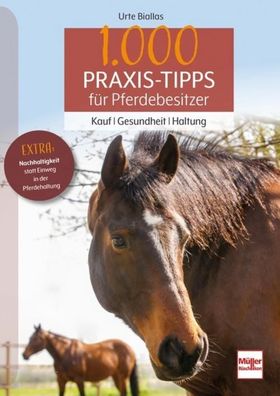 1000 Praxis-Tipps f?r Pferdebesitzer, Urte Biallas
