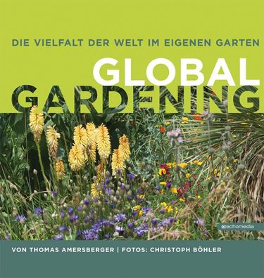 Die Vielfalt der Welt im eigenen Garten, Thomas Amersberger