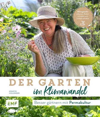 Der Garten im Klimawandel -&#xa0 Besser g?rtnern mit Permakultur, Annette H ...