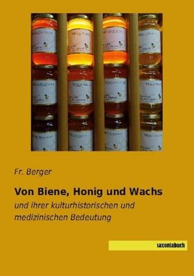 Von Biene, Honig und Wachs, Fr. Berger