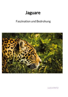 Jaguare - Faszination und Bedrohung, Luca Fritz