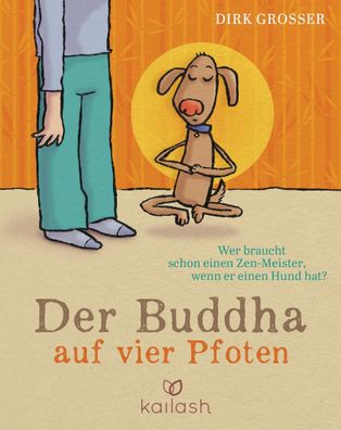 Der Buddha auf vier Pfoten, Dirk Grosser