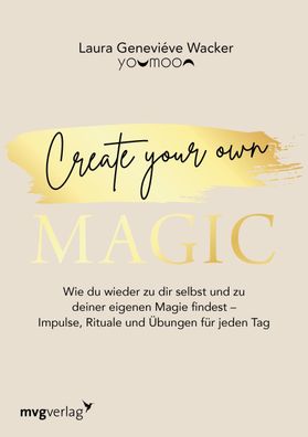 Create your own MAGIC, Laura Genevi?ve Wacker