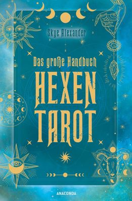 Das gro?e Handbuch Hexen-Tarot, Skye Alexander