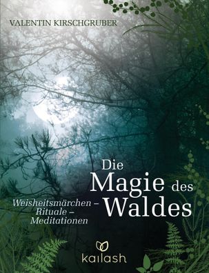 Die Magie des Waldes, Valentin Kirschgruber