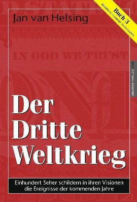 Buch 3. Der Dritte Weltkrieg, Jan van Helsing