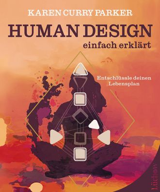 Human Design - einfach erkl?rt, Karen Curry Parker
