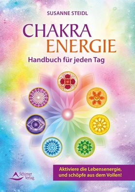 Das Chakra-Energie-Handbuch f?r jeden Tag, Susanne Steidl