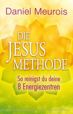 Die Jesus-Methode, Daniel Meurois