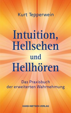 Intuition, Hellsehen und Hellh?ren, Kurt Tepperwein