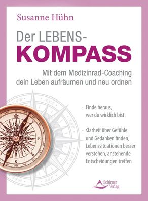 Der Lebenskompass - Mit dem Medizinrad-Coaching dein Leben aufr?umen und ne ...