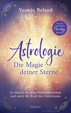 Astrologie - Die Magie deiner Sterne, Yasmin Boland
