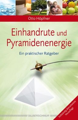 Einhandrute und Pyramidenenergie, Otto H?pfner