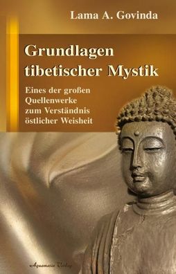 Grundlagen tibetischer Mystik, Lama Anagarika Govinda
