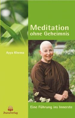 Meditation ohne Geheimnis, Ayya Khema