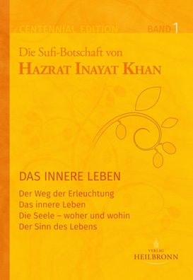 Gesamtausgabe Band 1: Das innere Leben, Hazrat Inayat Khan