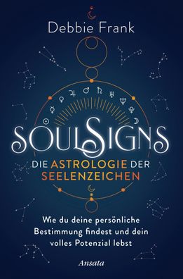 Soul Signs - Die Astrologie der Seelenzeichen, Debbie Frank