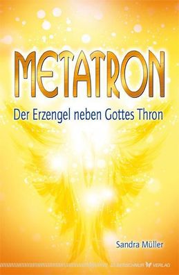 Metatron - Der Erzengel neben Gottes Thron, Sandra M?ller