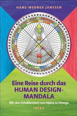 Eine Reise durch das Human Design-Mandala, Hans-Werner Janssen