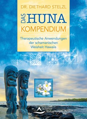 Das Huna-Kompendium, Diethard Stelzl
