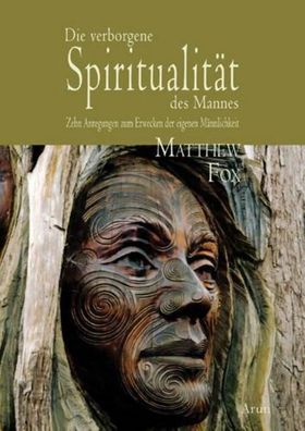 Die verborgene Spiritualit?t des Mannes, Matthew Fox