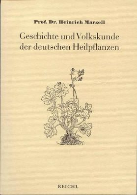 Geschichte und Volkskunde der deutschen Heilpflanzen, Heinrich Marzell