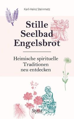 Stille, Seelbad, Engelsbrot, Karl-Heinz Steinmetz