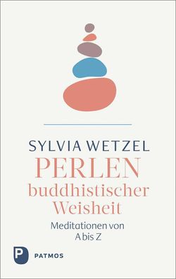 Perlen buddhistischer Weisheit, Sylvia Wetzel